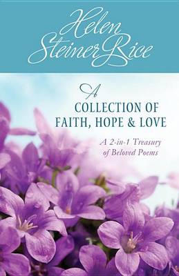 Book cover for Helen Steiner Rice: A Collection of Faith, Hope, & Love