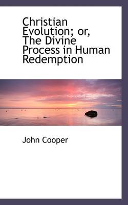 Book cover for Christian Evolution or the Divine Process in Human Redemption