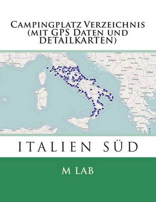 Book cover for Campingplatz Verzeichnis ITALIEN SUED (mit GPS Daten und DETAILKARTEN)