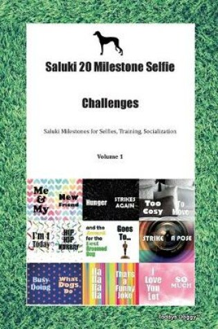 Cover of Saluki 20 Milestone Selfie Challenges Saluki Milestones for Selfies, Training, Socialization Volume 1
