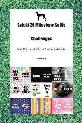 Book cover for Saluki 20 Milestone Selfie Challenges Saluki Milestones for Selfies, Training, Socialization Volume 1