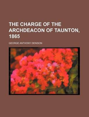 Book cover for The Charge of the Archdeacon of Taunton, 1865