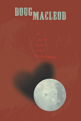 Book cover for I'm Being Stalked by a Moonshadow