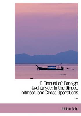 Book cover for A Manual of Foreign Exchanges