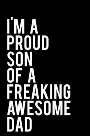 Cover of I'm a Proud Son of a Freaking Awesome Dad