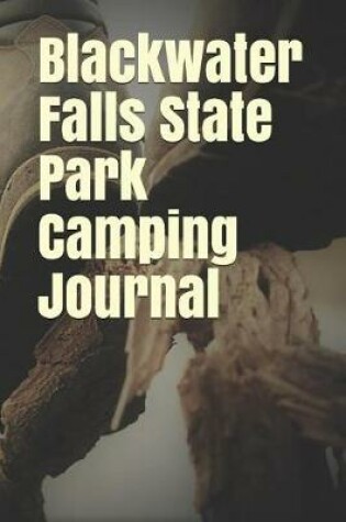 Cover of Blackwater Falls State Park Camping Journal