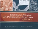 Book cover for Historical Atlas of U.S. Presidential Elections 1788-2004