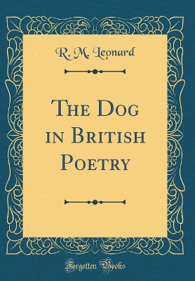 Book cover for The Dog in British Poetry (Classic Reprint)