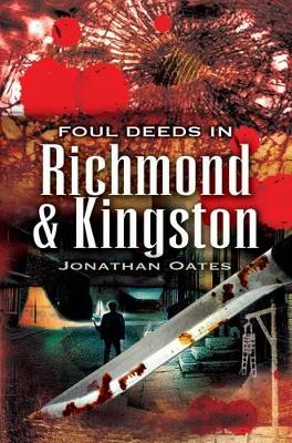 Book cover for Foul Deeds in Richmond and Kingston