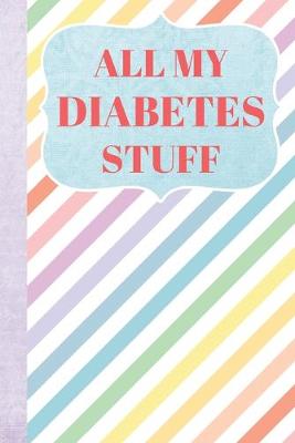 Book cover for All My Diabetes Stuff
