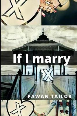 Book cover for If I marry 'X'