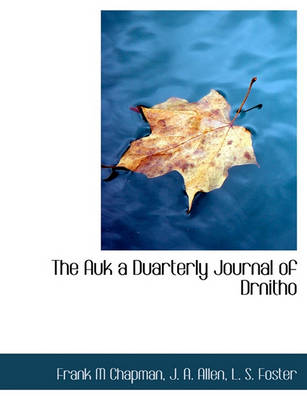 Book cover for The Auk a Duarterly Journal of Drnitho