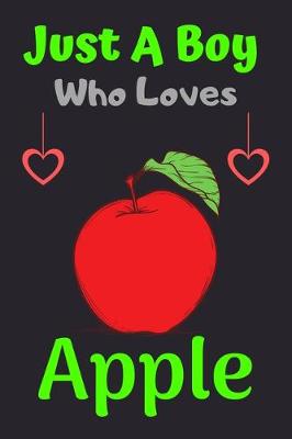 Book cover for Just A Boy Who Loves Apple