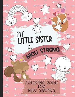 Book cover for My Little Sister is NICU Strong