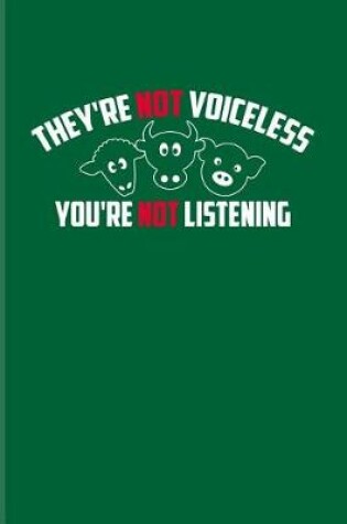 Cover of They're Not Voiceless You're Not Listening
