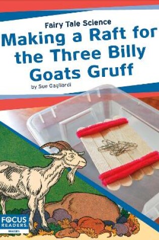 Cover of Fairy Tale Science: Making a Raft for the Three Billy Goats Gruff
