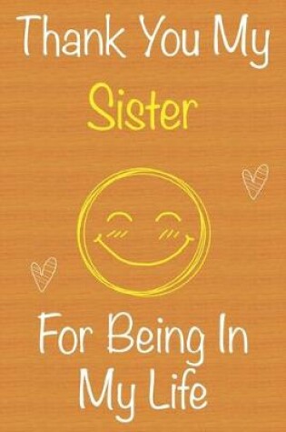 Cover of Thank You My Sister For Being In My Life