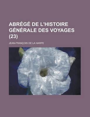 Book cover for Abrege de L'Histoire Generale Des Voyages (23 )