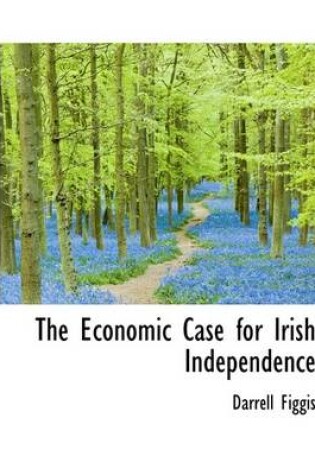 Cover of The Economic Case for Irish Independence