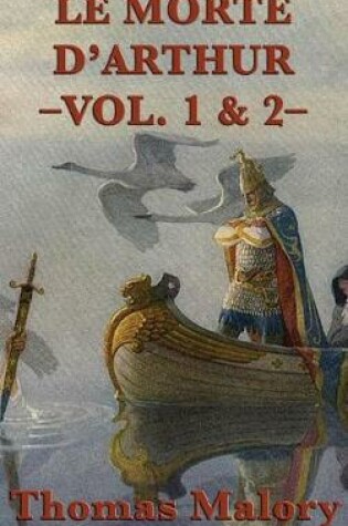 Cover of Le Morte D'Arthur -Vol. 1 & 2-