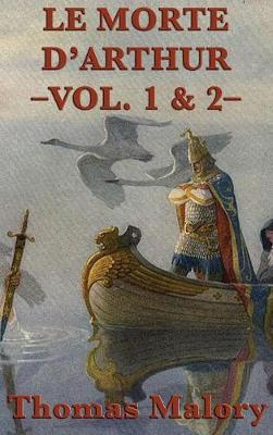 Book cover for Le Morte D'Arthur -Vol. 1 & 2-