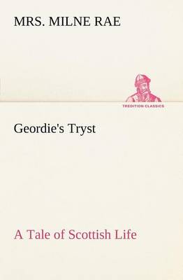 Book cover for Geordie's Tryst A Tale of Scottish Life