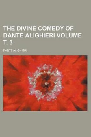 Cover of The Divine Comedy of Dante Alighieri Volume . 3