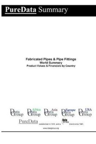 Cover of Fabricated Pipes & Pipe Fittings World Summary