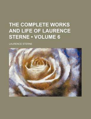 Book cover for The Complete Works and Life of Laurence Sterne (Volume 6)