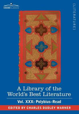Book cover for A Library of the World's Best Literature - Ancient and Modern - Vol. XXX (Forty-Five Volumes); Polybius-Read