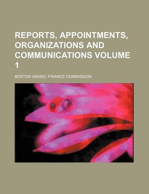 Book cover for Reports, Appointments, Organizations and Communications Volume 1