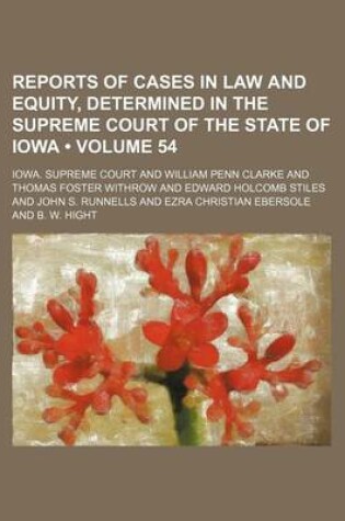 Cover of Reports of Cases in Law and Equity, Determined in the Supreme Court of the State of Iowa (Volume 54)