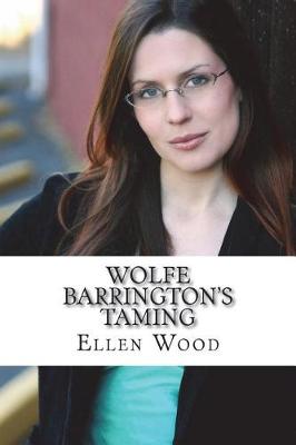 Book cover for Wolfe Barrington's Taming