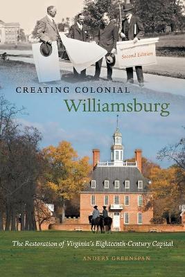 Book cover for Creating Colonial Williamsburg