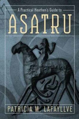 Cover of A Practical Heathen's Guide to Asatru