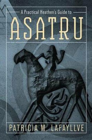 Cover of A Practical Heathen's Guide to Asatru