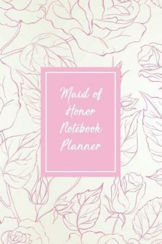 Cover of Maid of Honor Notebook Planner