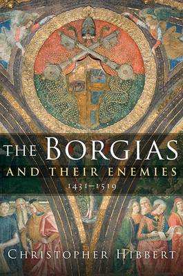 Book cover for The Borgias and Their Enemies