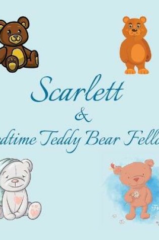 Cover of Scarlett & Bedtime Teddy Bear Fellows