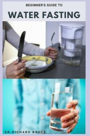 Cover of Beginner's Guide to Water Fasting