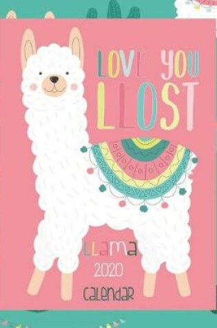 Cover of Love You Llost, Llama 2020 Calendar