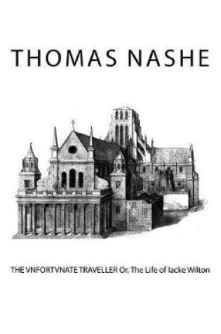Cover of THE VNFORTVNATE TRAVELLER Or, The Life of Iacke Wilton