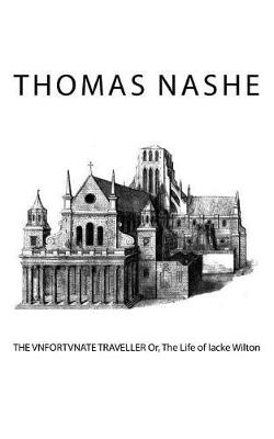 Book cover for THE VNFORTVNATE TRAVELLER Or, The Life of Iacke Wilton