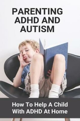 Cover of Parenting ADHD And Autism