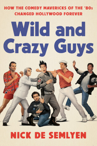 Wild and Crazy Guys