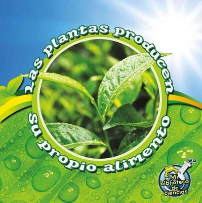 Book cover for Las Plantas Producen Su Propio Alimento