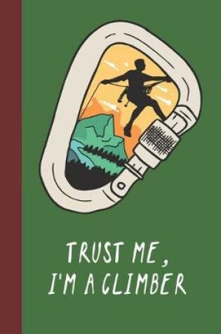 Cover of Trust Me, I'm A Climber