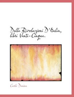 Book cover for Delle Rivoluzioni D'Italia, Libri Venti-Cinque.