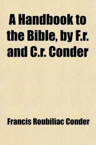 Cover of A Handbook to the Bible, by F.R. and C.R. Conder