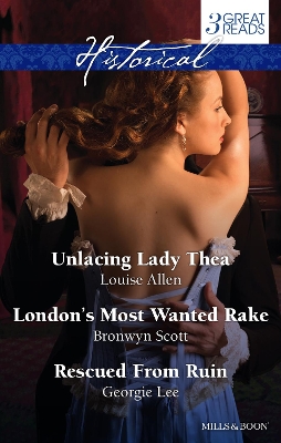 Cover of Unlacing Lady Thea/London's Most Wanted Rake/Rescued From Ruin